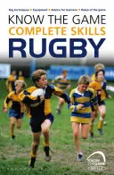 Connaître le jeu : Compétences complètes : Rugby - Know the Game: Complete Skills: Rugby