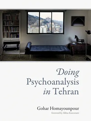 Faire de la psychanalyse à Téhéran - Doing Psychoanalysis in Tehran