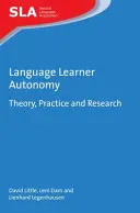 Autonomie de l'apprenant en langues : Théorie, pratique et recherche - Language Learner Autonomy: Theory, Practice and Research