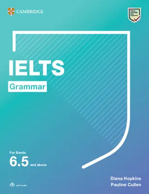 Ielts Grammar for Bands 6.5 and Above with Answers and Downloadable Audio (en anglais) - Ielts Grammar for Bands 6.5 and Above with Answers and Downloadable Audio