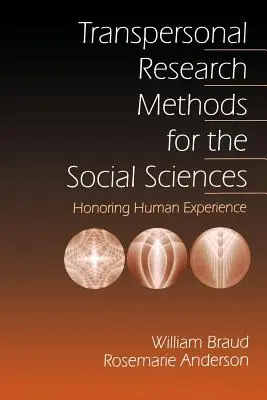 Méthodes de recherche transpersonnelle pour les sciences sociales : Honorer l'expérience humaine - Transpersonal Research Methods for the Social Sciences: Honoring Human Experience
