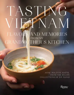 La dégustation du Viêt Nam : Saveurs et souvenirs de la cuisine de ma grand-mère - Tasting Vietnam: Flavors and Memories from My Grandmother's Kitchen