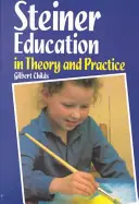 L'éducation Steiner en théorie et en pratique - Steiner Education in Theory and Practice