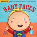 Indestructibles : Visages de bébés : Indestructibles : Visages de bébés : Résistant à la mastication - Résistant à la déchirure - Non toxique - 100% lavable (Livre pour bébés, livres pour nouveaux-nés, sans danger pour la mastication) - Indestructibles: Baby Faces: Chew Proof - Rip Proof - Nontoxic - 100% Washable (Book for Babies, Newborn Books, Safe to Chew)