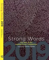 Des mots forts : Le meilleur du concours d'essais Landfall - Strong Words: The Best of the Landfall Essay Competition