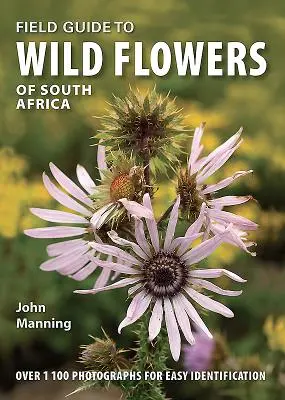 Guide de terrain des fleurs sauvages d'Afrique du Sud - Field Guide to Wild Flowers of South Africa