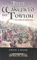 Wakefield et Towton : La guerre des roses - Wakefield and Towton: War of the Roses