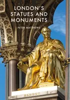 Statues et monuments de Londres : Édition révisée - London's Statues and Monuments: Revised Edition