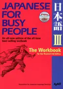 Japonais pour les jeunes III : Livre d'exercices pour la 3e édition révisée - Japanese for Busy People III: The Workbook for the Revised 3rd Edition