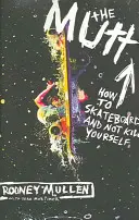 The Mutt : Comment faire du skateboard sans se tuer - The Mutt: How to Skateboard and Not Kill Yourself