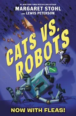 Les chats contre les robots : Maintenant avec des puces ! - Cats vs. Robots: Now with Fleas!