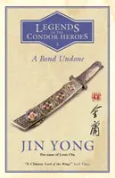 Bond Undone - Légendes des héros du Condor Vol. 2 - Bond Undone - Legends of the Condor Heroes Vol. 2