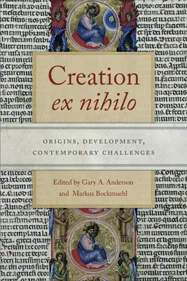 La création ex nihilo : Origines, développement, défis contemporains - Creation Ex Nihilo: Origins, Development, Contemporary Challenges