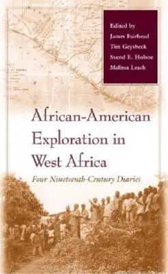 Exploration afro-américaine en Afrique de l'Ouest : Quatre journaux intimes du dix-neuvième siècle - African-American Exploration in West Africa: Four Nineteenth-Century Diaries