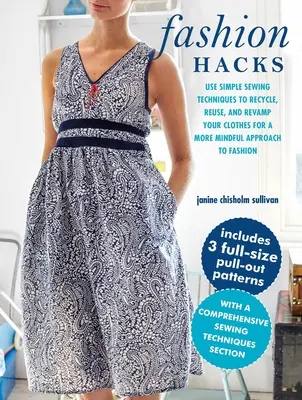 Fashion Hacks : Utilisez des techniques de couture simples pour recycler, réutiliser et réorganiser vos vêtements afin d'adopter une approche plus réfléchie de la mode. - Fashion Hacks: Use Simple Sewing Techniques to Recycle, Reuse, and Revamp Your Clothes for a More Mindful Approach to Fashion