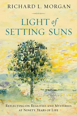 La lumière des soleils couchants : Réflexion sur les réalités et les mystères à quatre-vingt-dix ans - Light of the Setting Suns: Reflecting on Realities and Mysteries at Ninety Years of Life