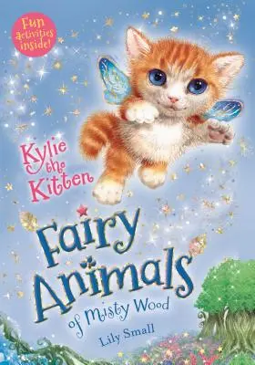 Kylie le chaton : Les animaux du bois de Misty - Kylie the Kitten: Fairy Animals of Misty Wood
