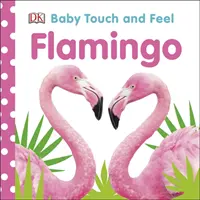 Le flamant rose à toucher pour bébé - Baby Touch and Feel Flamingo