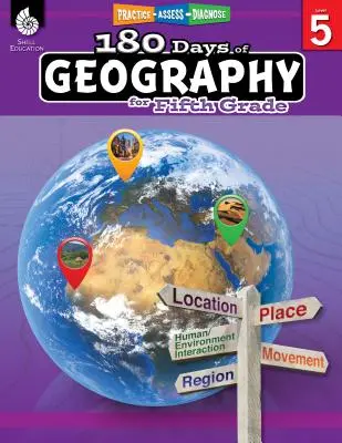 180 jours de géographie en cinquième année : Pratiquer, évaluer, diagnostiquer - 180 Days of Geography for Fifth Grade: Practice, Assess, Diagnose