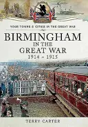 Birmingham pendant la Grande Guerre : mobilisation et recrutement : Les dix-huit premiers mois de la guerre - Birmingham in the Great War: Mobilisation and Recruitment: The First Eighteen Months of the War