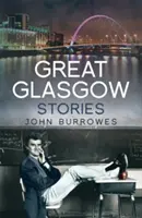 Grands récits de Glasgow - Great Glasgow Stories