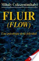 Fluir (Flow) : Un Psicologue de la Félicité - Fluir (Flow): Una Psicologa de la Felicidad