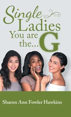 Single Ladies, You Are the G