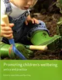 Promouvoir le bien-être des enfants : Politique et pratique - Promoting Children's Wellbeing: Policy and Practice