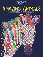 Colour Quest (R) : Animaux étonnants - Un défi extrême de couleurs par numéros - Colour Quest (R): Amazing Animals - An Extreme Colour by Numbers Challenge