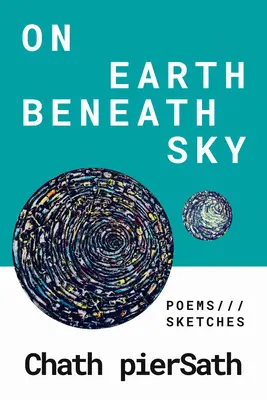 Sur la terre sous le ciel : Poèmes et croquis - On Earth Beneath Sky: Poems and Sketches