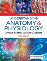 Comprendre l'anatomie et la physiologie : Une approche visuelle, auditive et interactive - Understanding Anatomy & Physiology: A Visual, Auditory, Interactive Approach