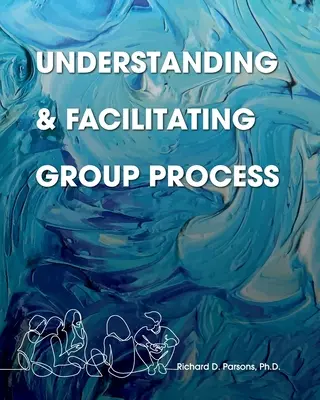 Comprendre et faciliter le processus de groupe - Understanding and Facilitating Group Process