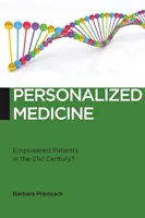 La médecine personnalisée : Des patients autonomes au 21e siècle&nbsp;? - Personalized Medicine: Empowered Patients in the 21st Century?