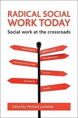 Le travail social radical aujourd'hui : Le travail social à la croisée des chemins - Radical Social Work Today: Social Work at the Crossroads