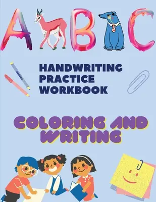 Handwriting Practice Workbook, Coloring and tracing Books : Trace Letters : Cahier d'exercices d'écriture pour enfants : Cahier d'exercices d'écriture pour les enfants d'âge préscolaire - Handwriting Practice Workbook, Coloring and tracing Books: Trace Letters: Alphabet Handwriting Practice workbook for kids: Preschool writing Workbook