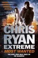 Chris Ryan Extreme : Most Wanted - Désavoué ; Désespéré ; Mortel - Chris Ryan Extreme: Most Wanted - Disavowed; Desperate; Deadly