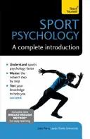 Psychologie du sport : Une introduction complète - Sports Psychology: A Complete Introduction