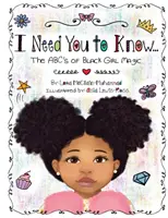 J'ai besoin que vous sachiez : L'ABC de la magie des filles noires - I Need You To Know: The ABC's of Black Girl Magic