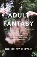 Adult Fantasy - à la recherche d'une véritable maturité à l'ère des hypothèques, des mariages et autres événements marquants de la vie adulte. - Adult Fantasy - searching for true maturity in an age of mortgages, marriages, and other adult milestones