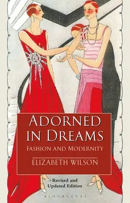 Paré de rêves - Mode et modernité (Wilson Elizabeth (Independent Scholar UK)) - Adorned in Dreams - Fashion and Modernity (Wilson Elizabeth (Independent Scholar UK))