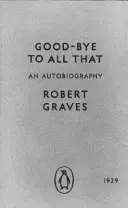 Adieu à tout cela - Une autobiographie - Good-bye to All That - An Autobiography