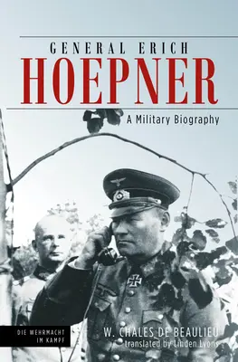 Général Erich Hoepner : Une biographie militaire - General Erich Hoepner: A Military Biography