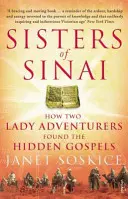 Sœurs du Sinaï - Comment deux aventurières ont trouvé les évangiles cachés - Sisters Of Sinai - How Two Lady Adventurers Found the Hidden Gospels
