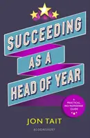 Réussir en tant que chef d'établissement (Tait Jon (Deputy Headteacher UK)) - Succeeding as a Head of Year (Tait Jon (Deputy Headteacher UK))