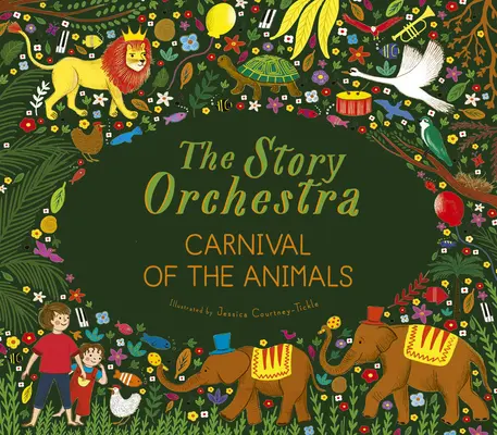 L'orchestre des histoires : Le Carnaval des animaux : Appuyez sur la note pour entendre la musique de Saint-Sans - The Story Orchestra: Carnival of the Animals: Press the Note to Hear Saint-Sans' Music