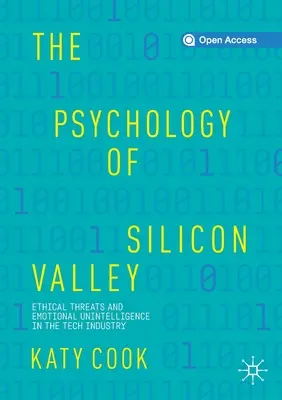 La psychologie de la Silicon Valley : Menaces éthiques et inintelligence émotionnelle dans l'industrie technologique - The Psychology of Silicon Valley: Ethical Threats and Emotional Unintelligence in the Tech Industry