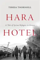 Hôtel Hara : Une histoire de réfugiés syriens en Grèce - Hara Hotel: A Tale of Syrian Refugees in Greece