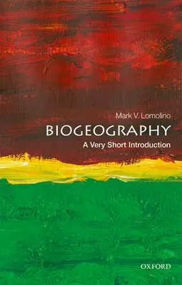 Biogéographie : Une très courte introduction - Biogeography: A Very Short Introduction