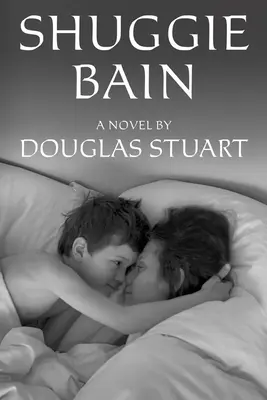 Shuggie Bain : Un roman (lauréat du prix Booker) - Shuggie Bain: A Novel (Booker Prize Winner)