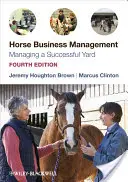 Gestion de l'entreprise hippique : La gestion d'une écurie prospère - Horse Business Management: Managing a Successful Yard